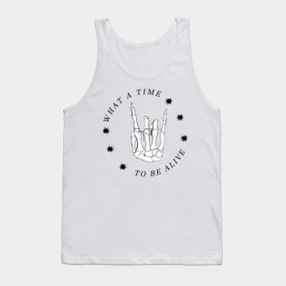 What a time to be alive Tank Top